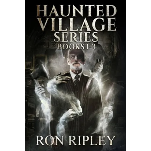 Haunted Village Series Books 1 - 3: Supernatural Horror with Scary Ghosts & Haunted Houses - Paperback