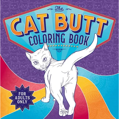 The Cat Butt Coloring Book: Adult Coloring Book - Paperback