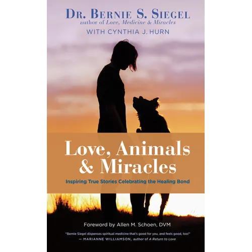 Love, Animals, and Miracles: Inspiring True Stories Celebrating the Healing Bond - Hardcover