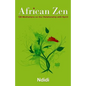 African Zen: 108 Meditations on Our Relationship with Spirit - Paperback