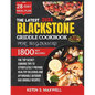 The Latest Blackstone Griddle Cookbook For Beginners: The Top Secret Cooking Tips To Effortlessly Prepare Healthy Delicious And Affordable Outdoor Gas - Paperback