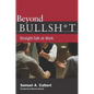 Beyond Bullsh*t: Straight-Talk at Work - Hardcover