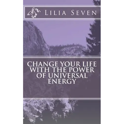 Change Your Life with the Power of Universal Energy - Paperback