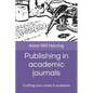 Publishing in academic journals: Crafting your career in academia - Paperback