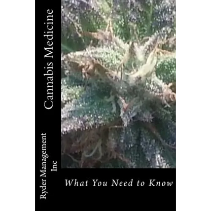 Cannabis Medicine: What You Need to Know - Paperback