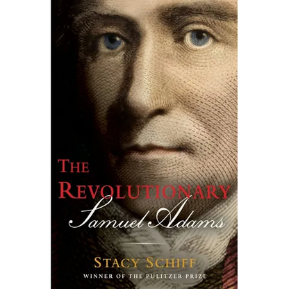 The Revolutionary: Samuel Adams - Hardcover