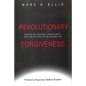 Revolutionary Forgiveness: Essays on Judaism, Christianity, and the Future of Religious Life - Paperback