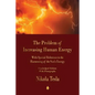 The Problem of Increasing Human Energy: With Special Reference to the Harnessing of the Sun's Energy - Paperback