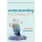 Understanding Morality: Quests for the Good Life - Hardcover