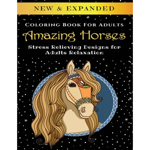 Amazing Horses - Adult Coloring Book: Stress Relieving Designs for Adults Relaxation - Paperback
