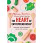 The Heart of Entrepreneurship: Crafting Your Authentic Recipe for Success - Paperback