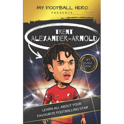 My Football Hero: Trent Alexander-Arnold: Learn all about your favourite footballing star - Paperback
