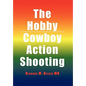 The Hobby/Cowboy Action Shooting - Hardcover