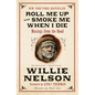 Roll Me Up and Smoke Me When I Die: Musings from the Road - Paperback