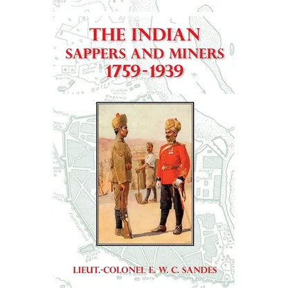 The Indian Sappers and Miners 1759-1939 - Hardcover