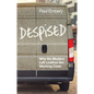 Despised: Why the Modern Left Loathes the Working Class - Hardcover