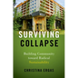 Surviving Collapse: Building Community Toward Radical Sustainability - Paperback