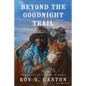 Beyond the Goodnight Trail - Paperback