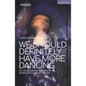 We Should Definitely Have More Dancing: Or the Amazing Adventures of the Woman with a Fist in Her Head - Paperback