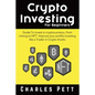 Crypto Investing for Beginners: Guide To Invest in Cryptocurrency, from mining to NFT. Improve your Profits investing like a Trader in Crypto Assets - Paperback
