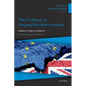 The Law & Politics of Brexit: Volume IV: The Protocol on Ireland / Northern Ireland - Paperback