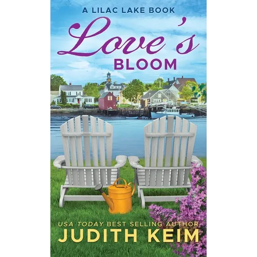 Love's Bloom: A Lilac Lake Book - Hardcover