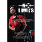 No Limits: The powerful true story of Leah Goldstein-World Champion Kickboxer, Ultra Endurance Cyclist, Israeli Undercover Police Officer - Paperback