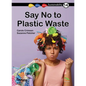 Say No to Plastic Waste!: Book 14 - Paperback