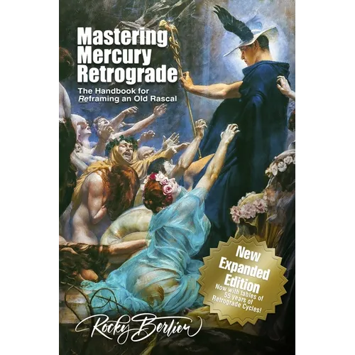 Mastering Mercury Retrograde: The Handbook for Reframing an Old Rascal - Paperback