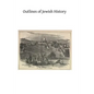 Outlines of Jewish History: From Abraham to Our Lord - Paperback