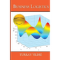 Business Logistics: Theoretical and Practical Perspectives with Analyses - Paperback
