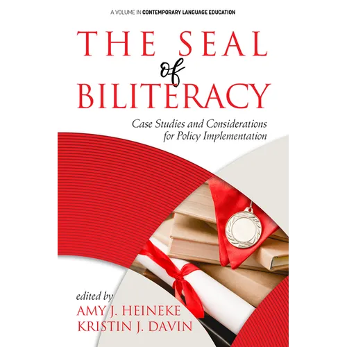 The Seal of Biliteracy: Case Studies and Considerations for Policy Implementation - Paperback