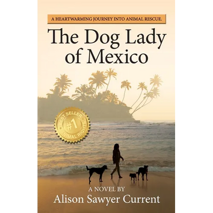The Dog Lady of Mexico: A Heartwarming Journey into Animal Rescue - Paperback