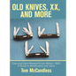 Old Knives, Xx, and More: Case and Case-Related Knives Before 1920: a Guide to Identification and Value - Hardcover