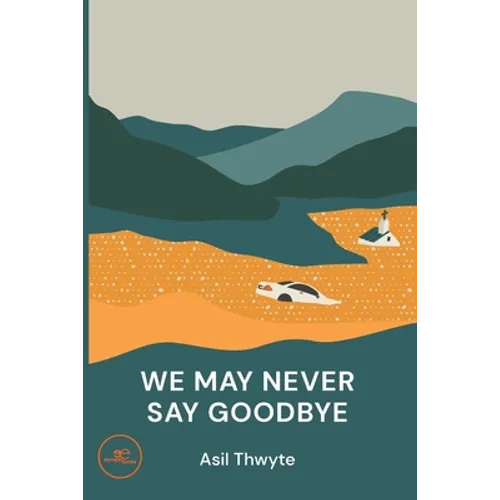 We May Never Say Goodbye - Paperback
