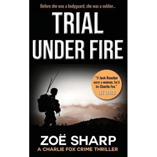 Trial Under Fire: Charlie Fox Crime Mystery Thriller Series - Paperback