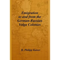 Emigration to and from the German-Russian Volga Colonies - Paperback