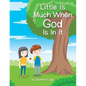 Little Is Much When God Is In It - Paperback