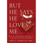 But He Says He Loves Me: How to Avoid Being Trapped in a Manipulative Relationship - Paperback