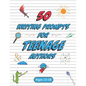 50 Writing Prompts for Teenage Authors: 50 Original Creative Writing Prompts for High School Students Ages 13-18 - Paperback