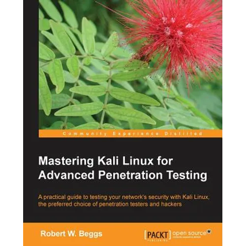 Mastering Kali Linux for Advanced Penetration Testing - Paperback