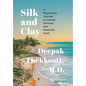 Silk and Clay: A Physician's Journey of Cancer, Survival, and Restored Faith - Hardcover