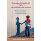 Entienda el desafío del -NO- en los niños con autismo: Mejore la comunicación, Aumente la positividad, Favorezca las relaciones - Paperback