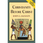 Christianity Before Christ - Hardcover