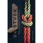 Unstuck: A Guide to Unknotting the Twines to Success - Paperback