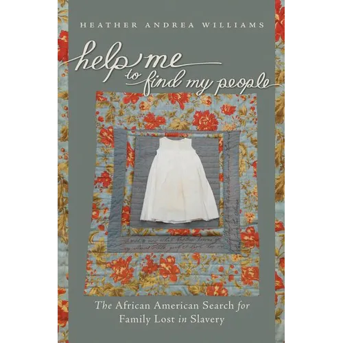 Help Me to Find My People: The African American Search for Family Lost in Slavery - Paperback