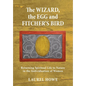 The Wizard, the Egg and Fitcher's Bird: Returning Spiritual Life to Nature in the Individuation of Women - Hardcover
