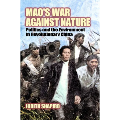 Mao's War Against Nature: Politics and the Environment in Revolutionary China - Paperback