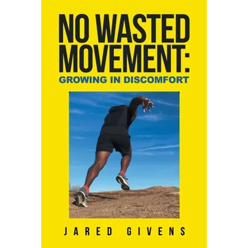 No Wasted Movement: Growing in Discomfort - Paperback