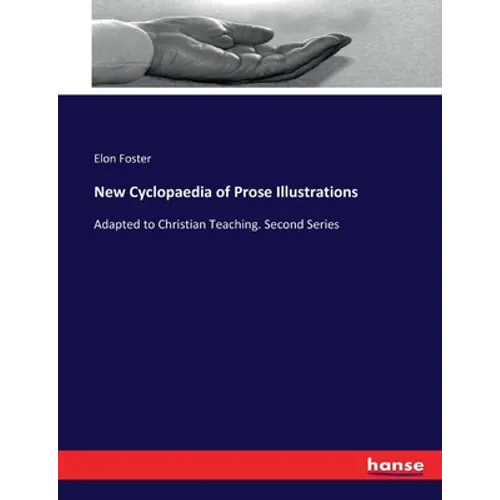 New Cyclopaedia of Prose Illustrations: Adapted to Christian Teaching. Second Series - Paperback